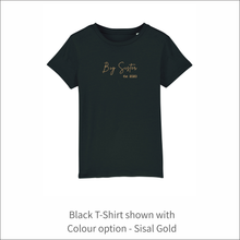 Load image into Gallery viewer, Kids Organic T-Shirt 'Big Sister'- Personalised Embroidered
