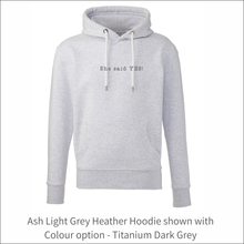 Load image into Gallery viewer, Unisex Organic Soft Luxuriously Thick Hoodie - 'She said Yes!' Personalised Embroidered